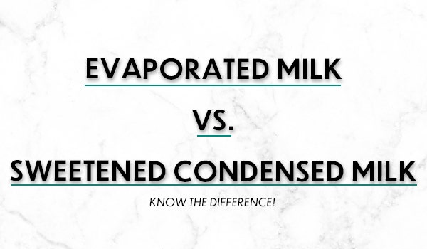 Evaporated Milk vs. Sweetened Condensed Milk 